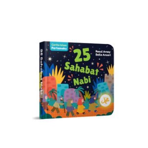 Mizan Cerita Islam Pertamaku: 25 Sahabat Nabi (Boardbook)